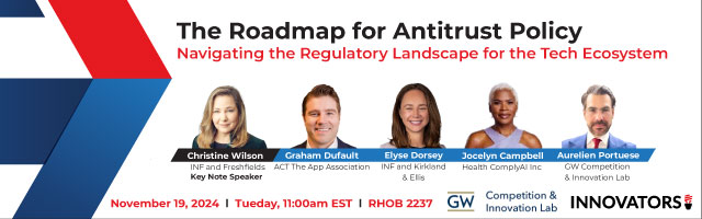 Event Recap: The Roadmap for Antitrust Policy — Navigating the Regulatory Landscape for the Tech Ecosystem